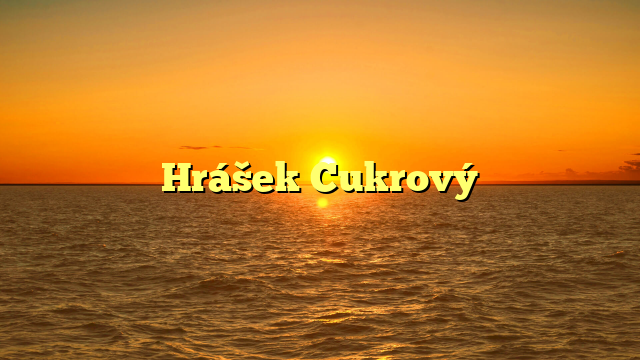 Hrášek Cukrový
