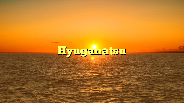 Hyuganatsu