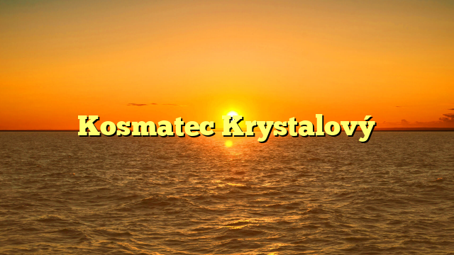 Kosmatec Krystalový