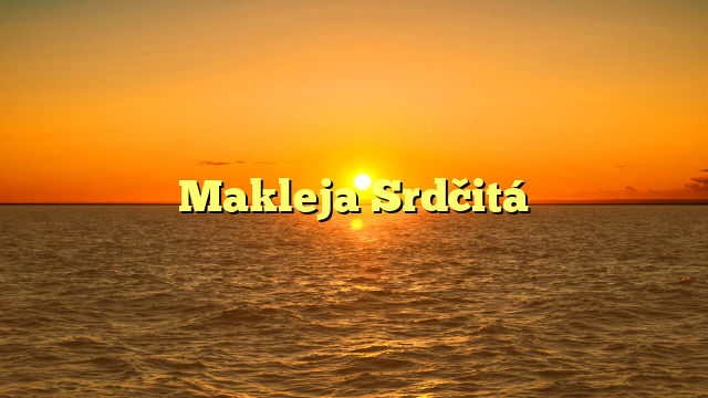 Makleja Srdčitá