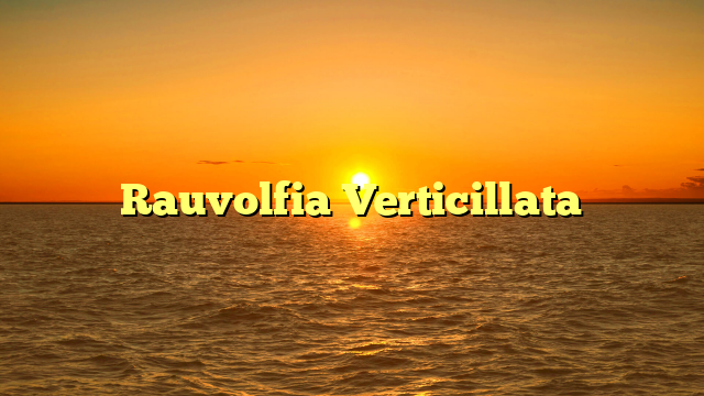 Rauvolfia Verticillata